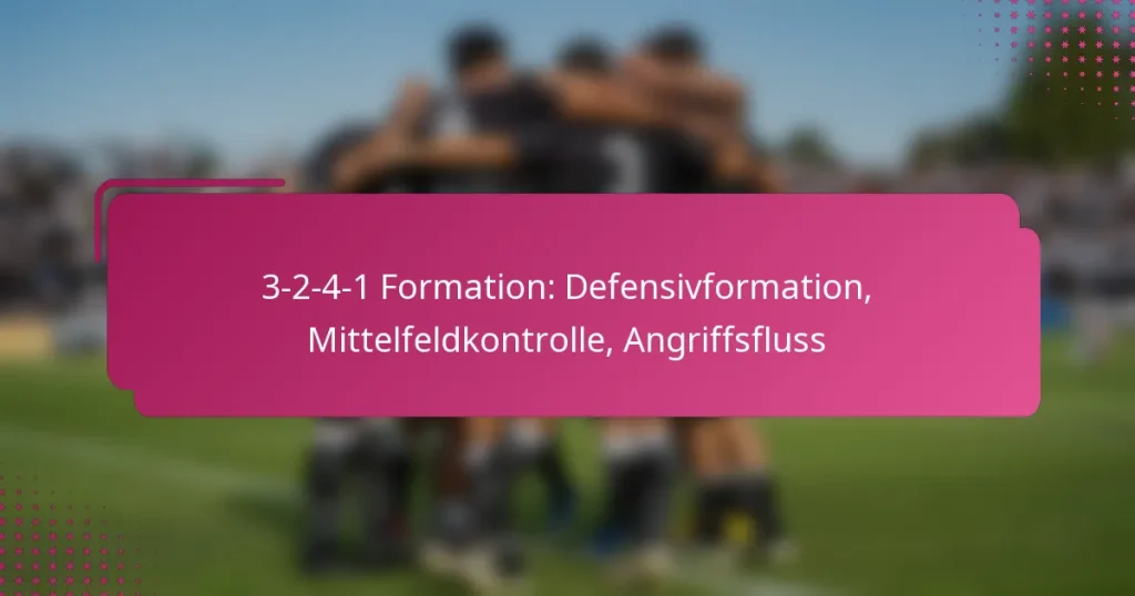 3-2-4-1 Formation: Defensivformation, Mittelfeldkontrolle, Angriffsfluss