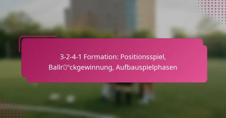 3-2-4-1 Formation: Positionsspiel, Ballrückgewinnung, Aufbauspielphasen