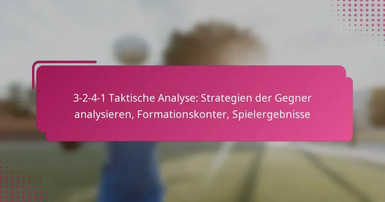 3-2-4-1 Taktische Analyse: Strategien der Gegner analysieren, Formationskonter, Spielergebnisse