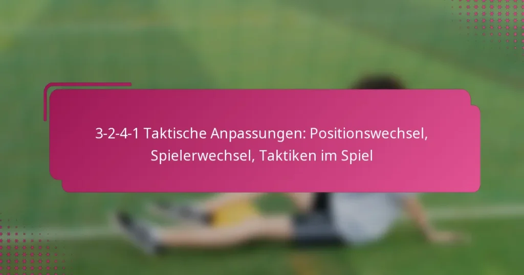 3-2-4-1 Taktische Anpassungen: Positionswechsel, Spielerwechsel, Taktiken im Spiel