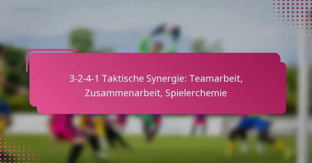 3-2-4-1 Taktische Synergie: Teamarbeit, Zusammenarbeit, Spielerchemie