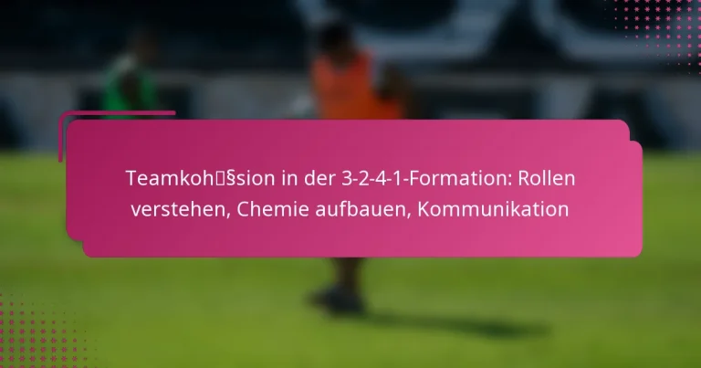 Teamkohäsion in der 3-2-4-1-Formation: Rollen verstehen, Chemie aufbauen, Kommunikation
