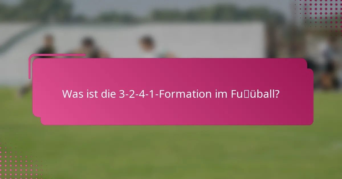 Was ist die 3-2-4-1-Formation im Fußball?