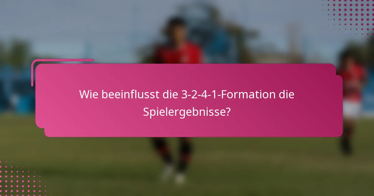 Wie beeinflusst die 3-2-4-1-Formation die Spielergebnisse?