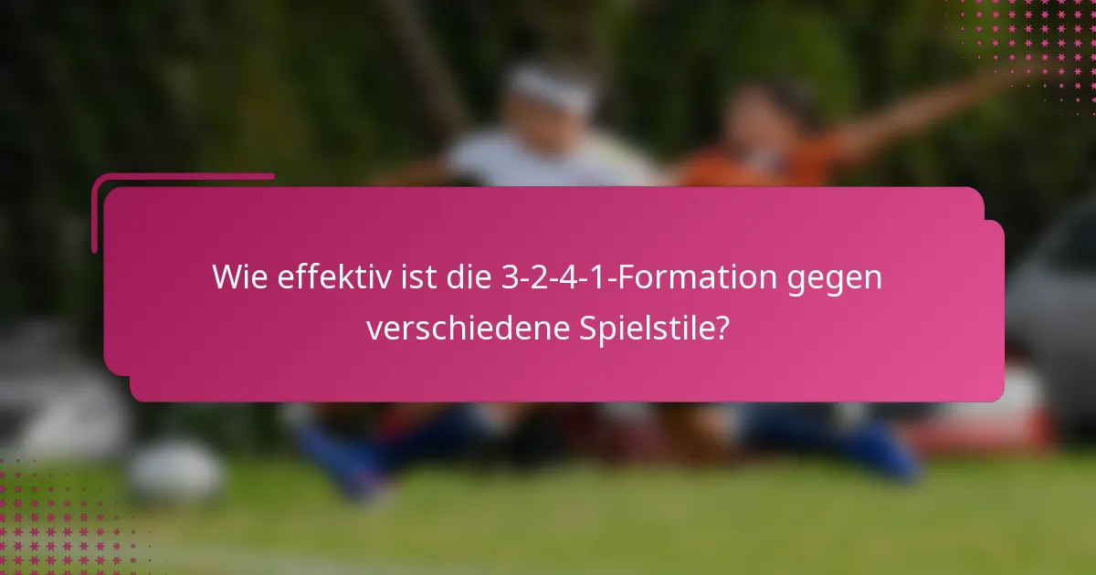 Wie effektiv ist die 3-2-4-1-Formation gegen verschiedene Spielstile?