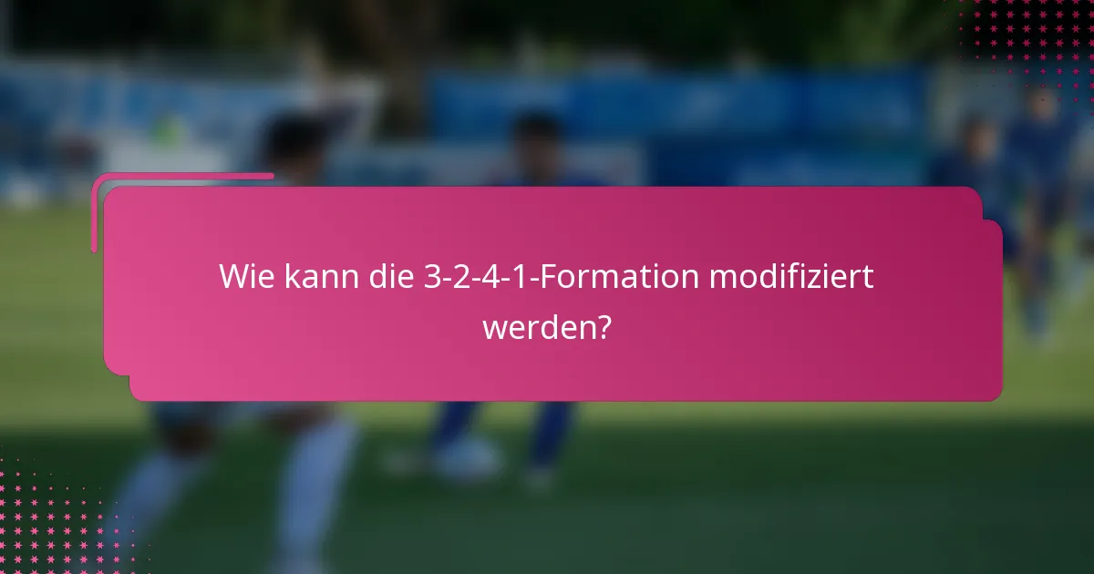Wie kann die 3-2-4-1-Formation modifiziert werden?