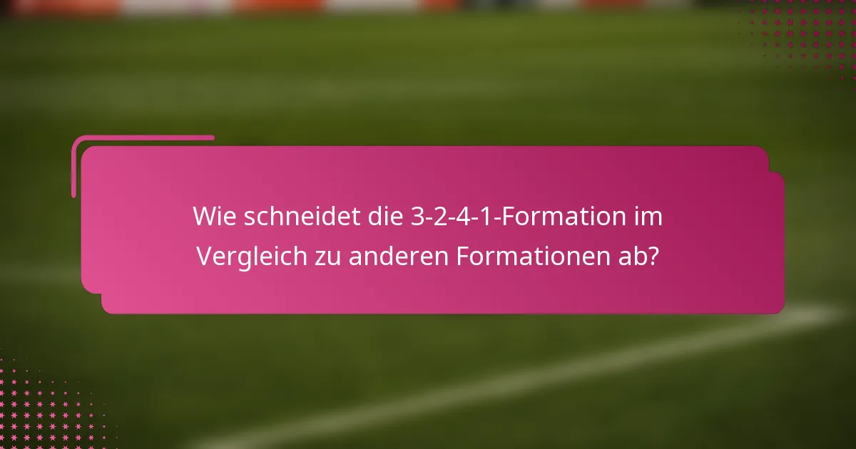 Wie schneidet die 3-2-4-1-Formation im Vergleich zu anderen Formationen ab?