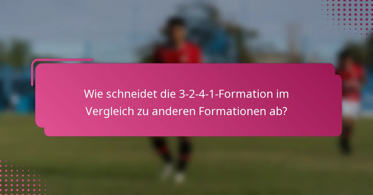 Wie schneidet die 3-2-4-1-Formation im Vergleich zu anderen Formationen ab?